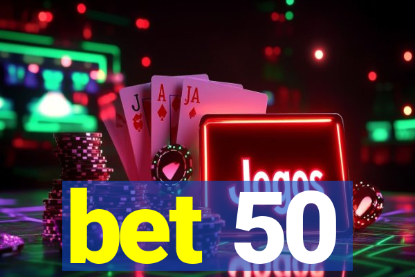 bet 50